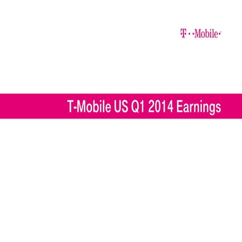 TMUS Q1 2014 Earnings Slide Presentation