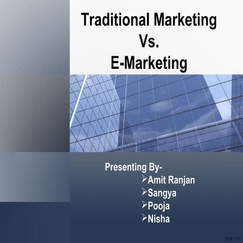 Traditional marketing vs e-marketing..