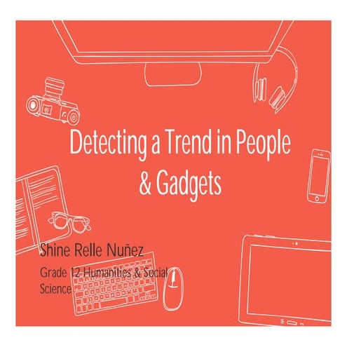 Detecting a Trend in People & Gadgets