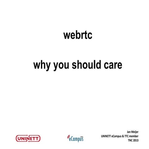 web-rtc presentation on TNC 2013, Technical Advisory Committee meeting