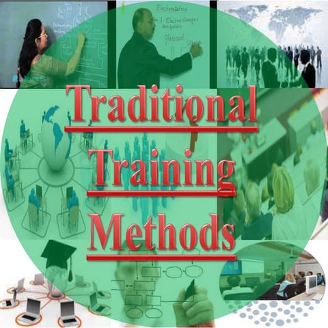 Training & Development - Traditional trainning methods