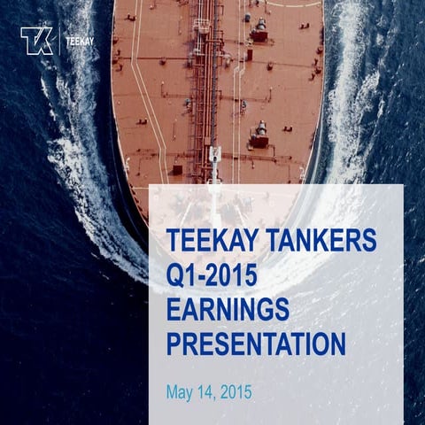 Teekay Tankers First Quarter 2015 Earnings Presentation