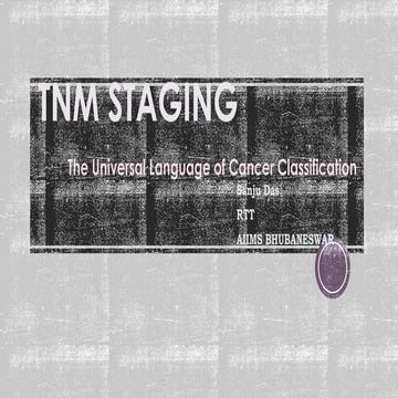 TNM Staging: The Universal Language of Cancer Classification | PPTX