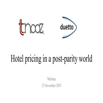 Hotel pricing in a post-parity world - Duetto webinar slides