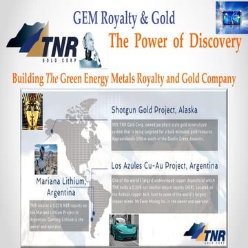 TNR Gold Investor Elevator Pitch Presentation - Building The Green Energy Metals Royalty and Gold Company