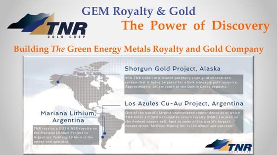 TNR Gold Investor Summary - Building The Green Energy Metals Royalty and Gold...