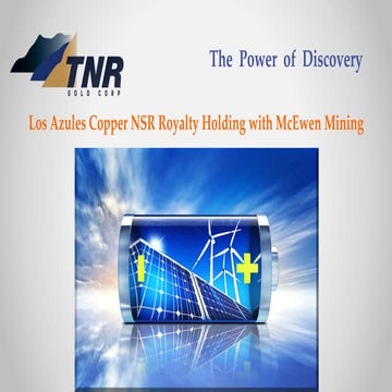 TNR Gold Los Azules Copper NSR Royalty Holding With McEwen Mining Presentation