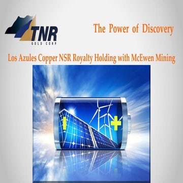 TNR Gold Los Azules Copper NSR Royalty Holding with McEwen Mining Presentation
