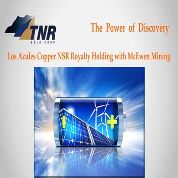 TNR Gold Los Azules Copper NSR Royalty Holding with McEwen Mining Presentation