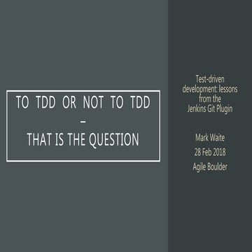 To TDD or not to TDD - that is the question