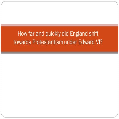 To what extent did England become Protestant under Edward VI? | PPT