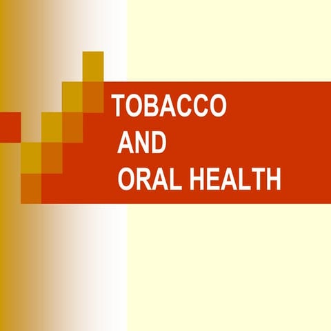 The Dangers of Tobacco Use in Oral and Systemic Health | PPTX