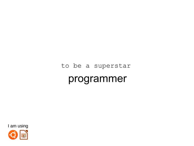 Tobe a superstar programmer