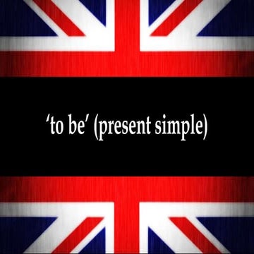 To be   present simple
