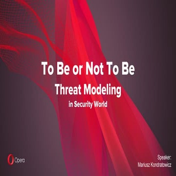 [Wroclaw #9] To be or Not To Be - Threat Modeling in Security World