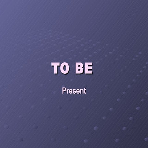 To be present