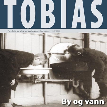 By og vann (TOBIAS 2/3-2007) Oslo byarkiv