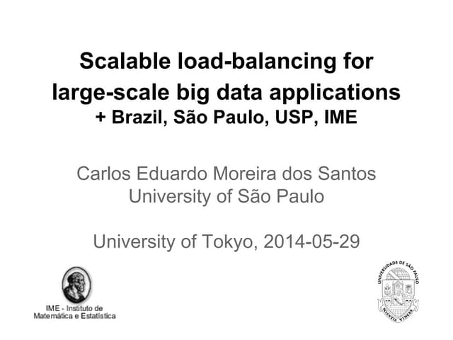 Scalable load-balancing for large-scale big data applications (+Brazil, São P...