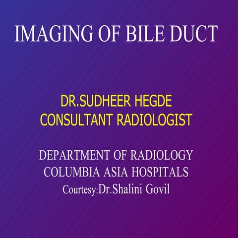 Imaging of Bile Duct - Columbia Asia Workshop
