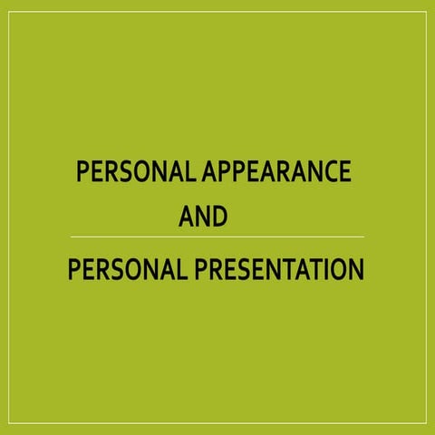 Personal Appearance & Personal Presentation