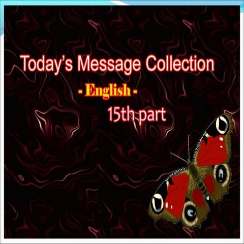 Todays message collection english 15th part