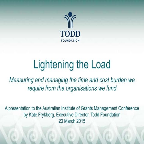 Todd foundation aigm presentation   lightening the load