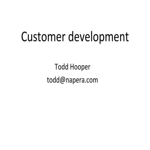 Customer Development - Todd Hooper