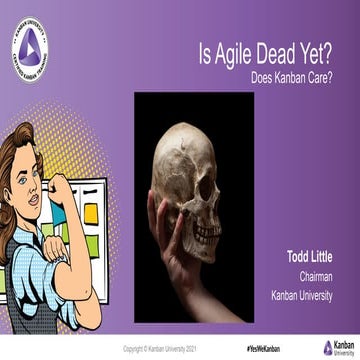 Kanban India 2024 | Todd Little | Is Agile Dead Yet? Does Kanban Care?
