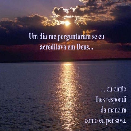 Todo dia existe Deus