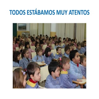 Todos estábamos muy atentos