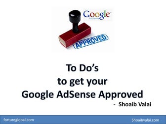To do’s to get your google adsense approved