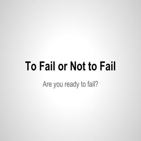 To fail or not to fail
