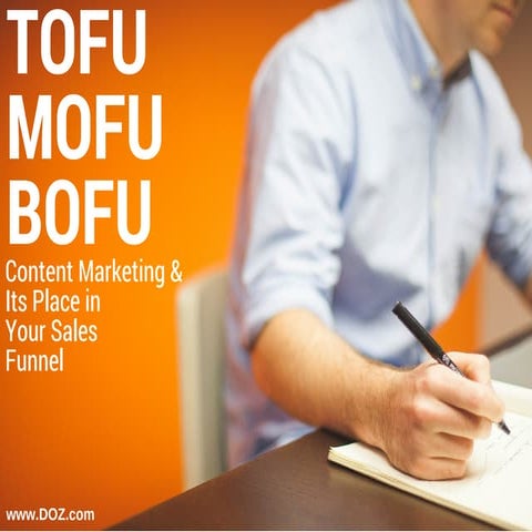 ToFu, MoFu, BoFu: Content Marketing and Its Role in the Sales Funnel