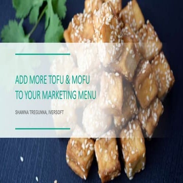 Adding ToFu & MoFu to Your Marketing Menu - Top of Funnel and Middle of Funnel Lead Capture Tips