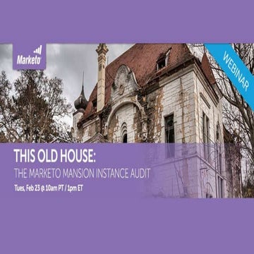 This Old House: The Marketo Mansion Instance Audit
