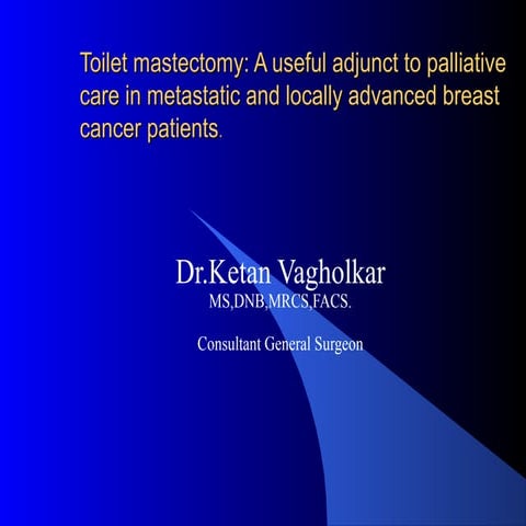 Toilet mastectomy for advanced breast cancer.