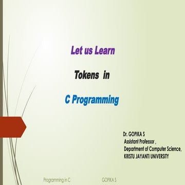 In C, a token is the basic unit of a program, such as a keyword, identifier