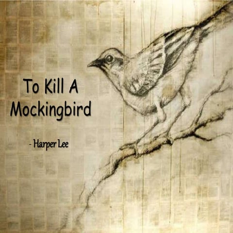 To kill a mockingbird