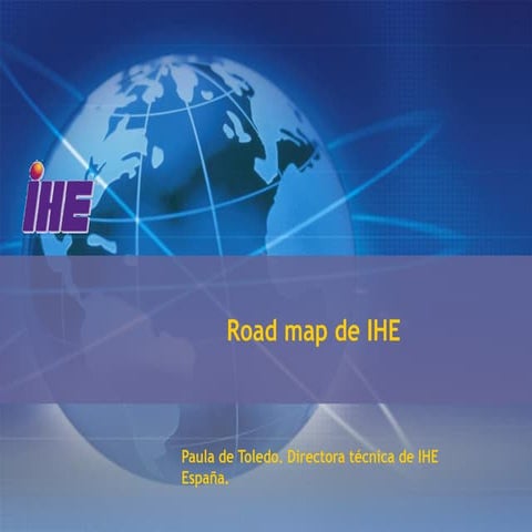 Roadmap de IHE: Cómo moverme por IHE. ¿Qué recursos hay? ¿Cómo localizar la i...