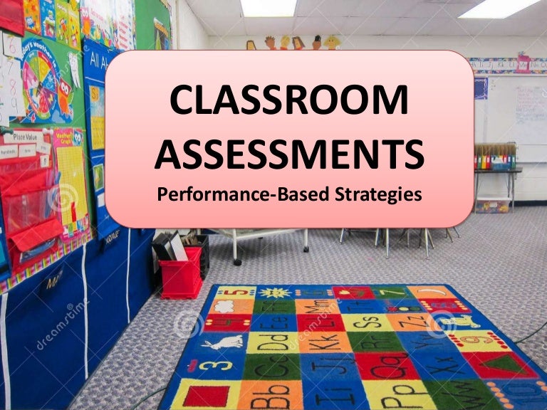 Classroom Assessment PerformanceBased strategies