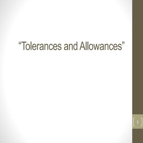 Tolerances and allowances