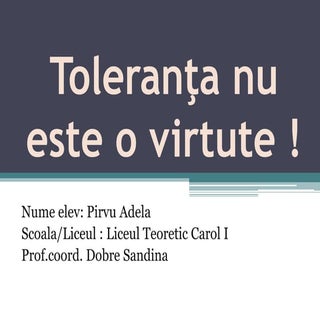 Toleranta nu este o virtute elev pi...