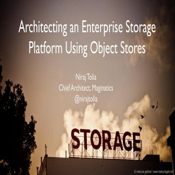(Speaker Notes Version) Architecting An Enterprise Storage Platform Using Obj...