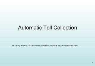 Automatic Toll Collection by using mobile phone