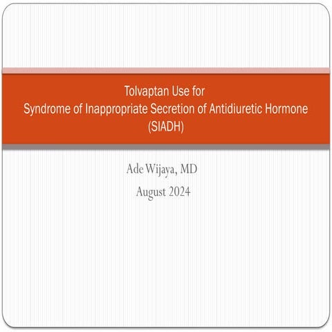 Tolvaptan Use for Syndrome of Inappropriate of Antidiuretic Hormone.pptx