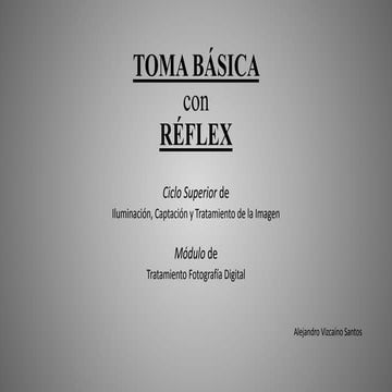 2.Toma Básica con Reflex