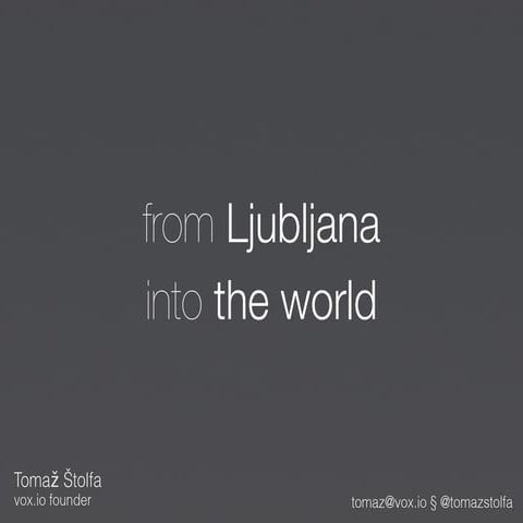 From Ljubljana into the world