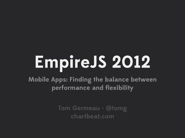 Tom Germeau: Mobile Apps: Finding the balance between performance and flexibi...