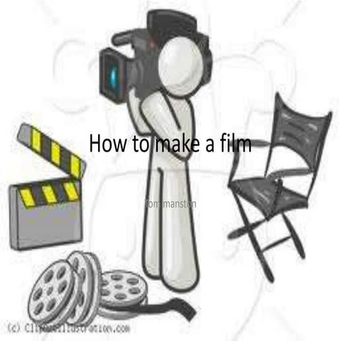 Tom how to make a film