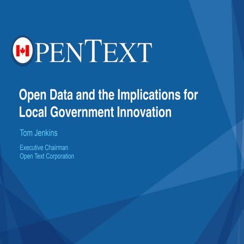 Tom Jenkins Presentation: Open Data and the Implications for Local Government...